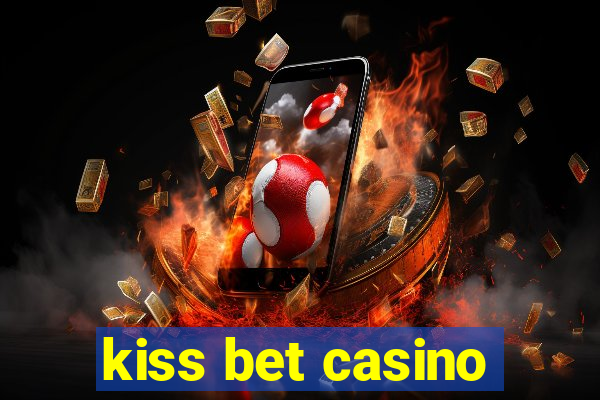 kiss bet casino